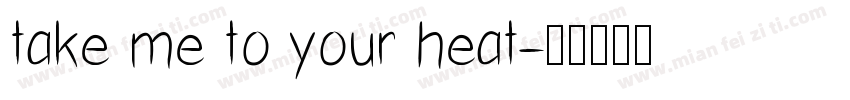 take me to your heat字体转换